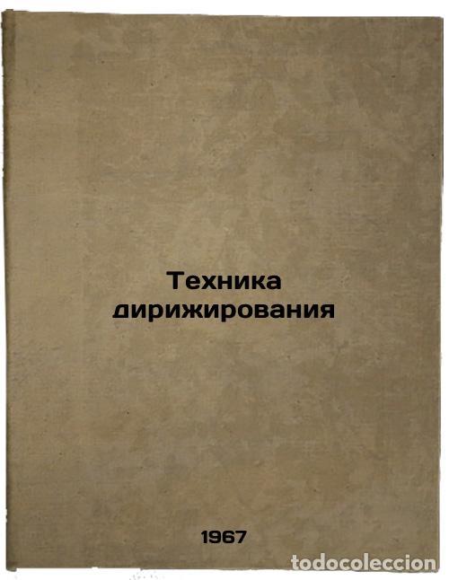 Libros de segunda mano: Tekhnika dirizhirovaniya. In Russian /Conducting technique - Musin, Ilya Alexandrovich