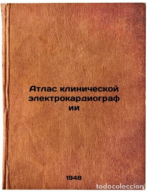 Second hand books: Atlas klinicheskoy elektrokardiografii. In Russian /Atlas of Clinical Electroca - Written, Rafail Ya