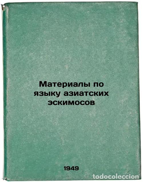 Libri di seconda mano: Materialy po yazyku aziatskikh eskimosov. In Russian /Asian Inuit Language Mate - Bogoraz, Vladimir