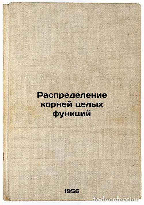 Libri di seconda mano: Raspredelenie korney tselykh funktsiy. In Russian /Distribution of the roots of - Levin, Boris Yakov