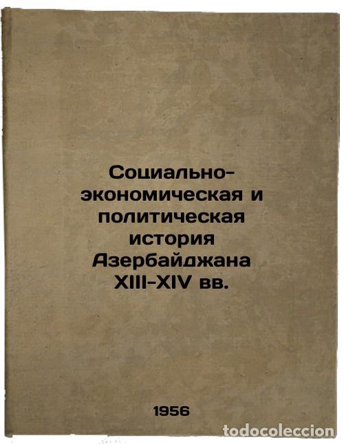 Libri di seconda mano: Sotsial'no-ekonomicheskaya i politicheskaya istoriya Azerbaydzhana XIII-XIV vv. - Ali-zade, Abdul-Ke