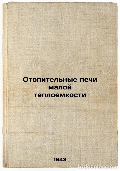 Gebrauchte B&uuml;cher: Otopitel'nye pechi maloy teploemkosti. In Russian /Small Heating Furnaces - Venikov, Andrey Lukich