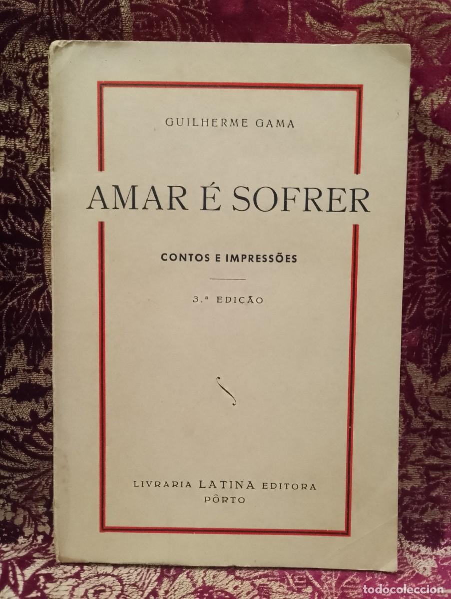 Libros de segunda mano: Amar &eacute; Sofrer 1944 Guilherme Gama - Foto 1