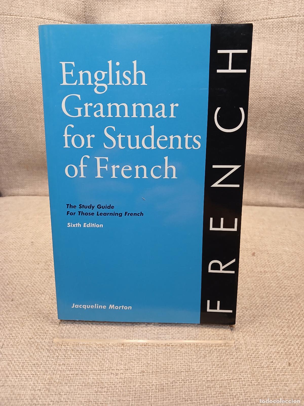 Second hand books: English Grammar for Students of French The Study Guide for Those Learning French - Jacqueline Morton
