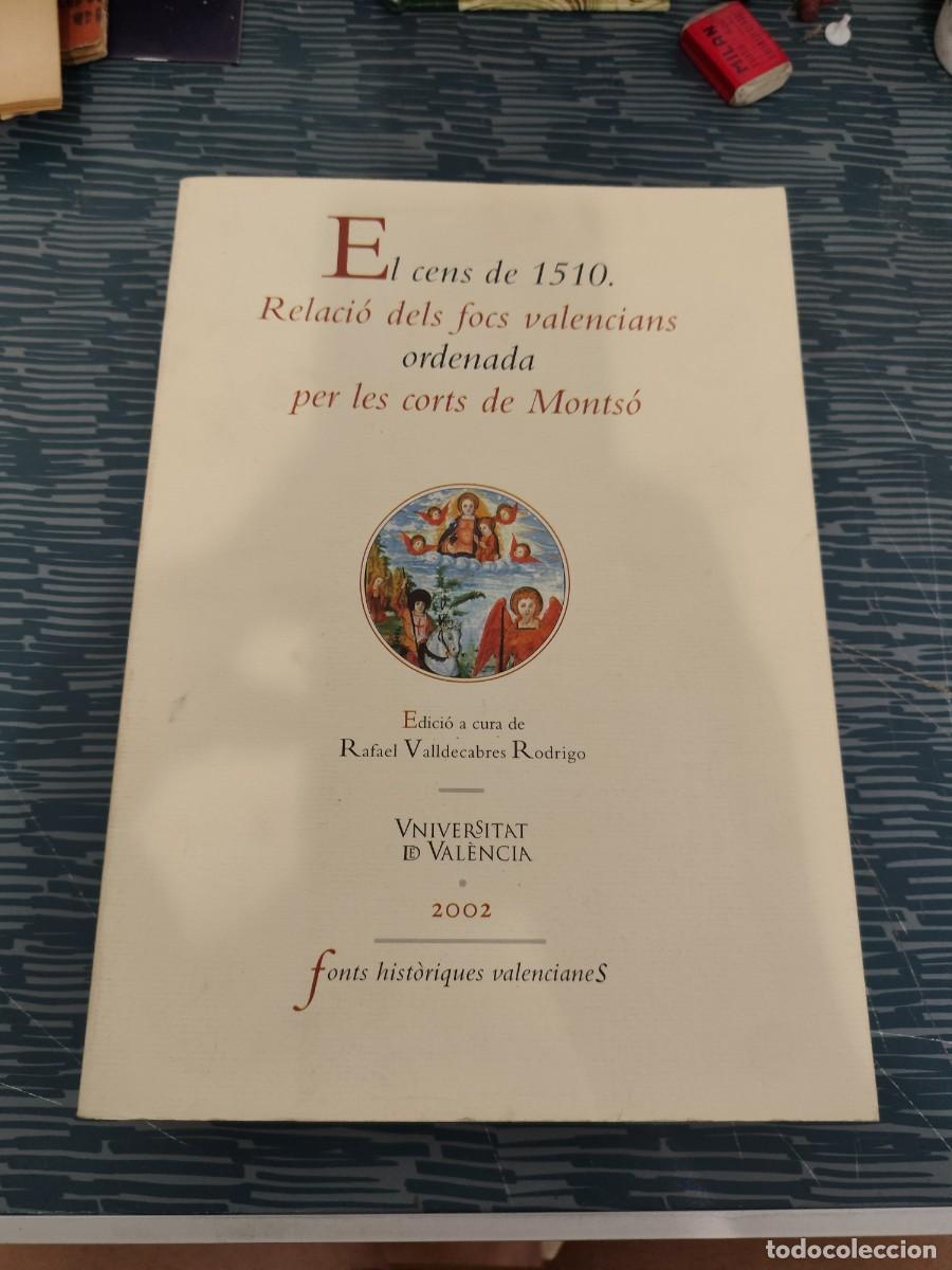 Libros de segunda mano: EL CENS DE 1510,RELACIO DELS FOCS VALENCIANS ORDENADA PER LE CORTS DE MONTSO,RAFAEL VALLDECABRES.