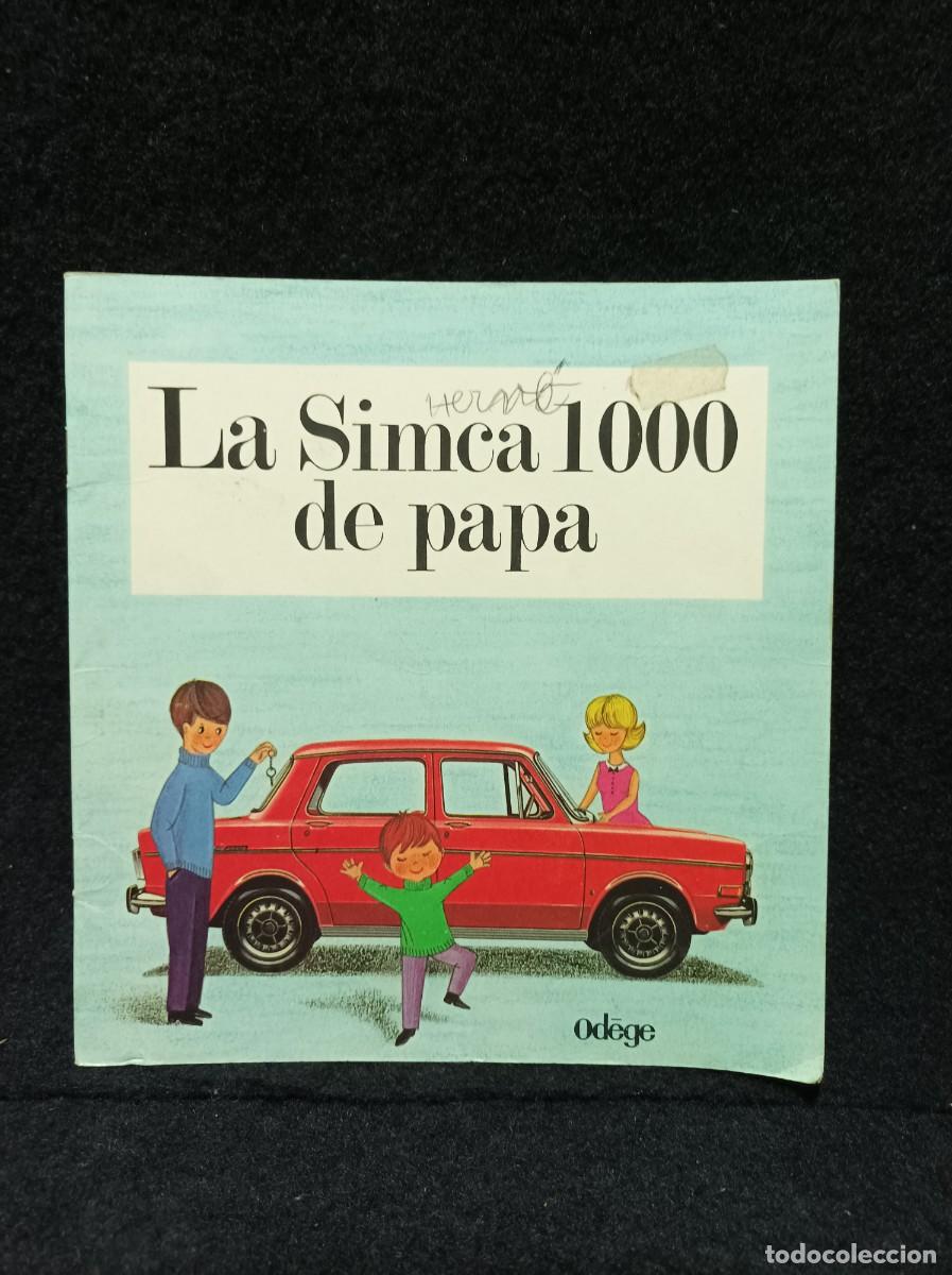 Libros de segunda mano: La simca 1000 de papa - Odege - 1969