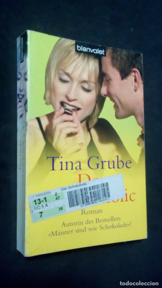 Libros de segunda mano: TINA GRUBE-DER SCHOKOHOLIC-ROMAN-BLANVALET-EN ALEM&Aacute;N 2005