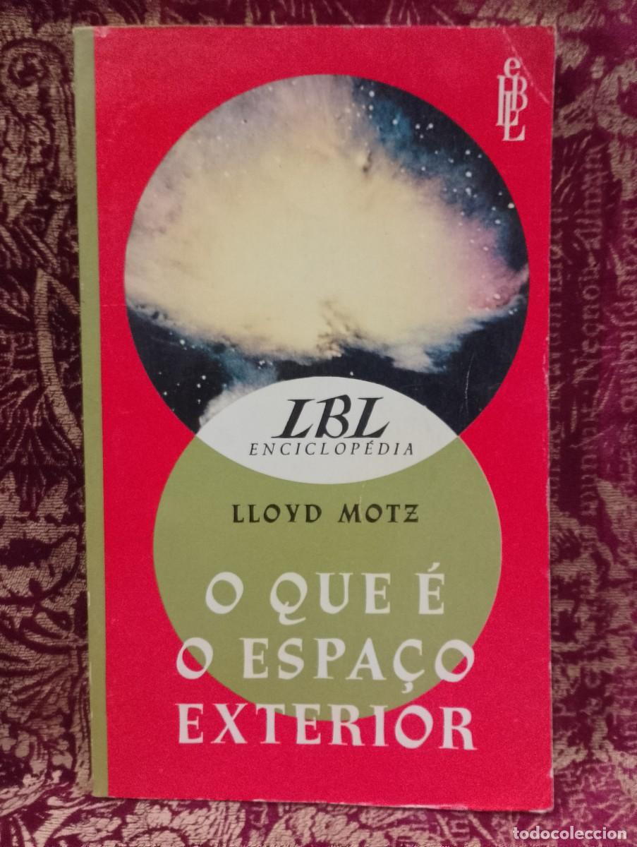 Libros de segunda mano: O que &eacute; o Espa&ccedil;o Exterior - Lloyd Motz