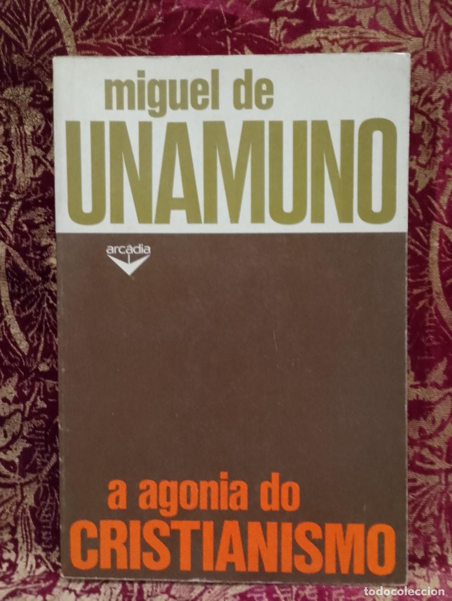 Libros de segunda mano: A Agonia do Cristianismo 1975 Miguel de Unamuno 1&ordf; Edi&ccedil;&atilde;o