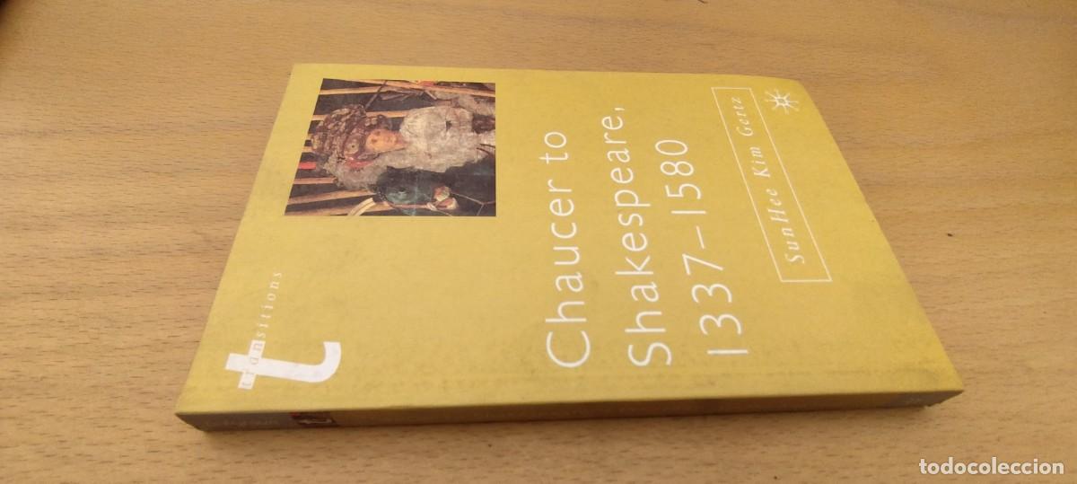 Libros de segunda mano: CHAUCER TO SHAKESPEARE 1337-1580 / SUNHEE KIM GERTZ / KARA 9 / PALGRAVE