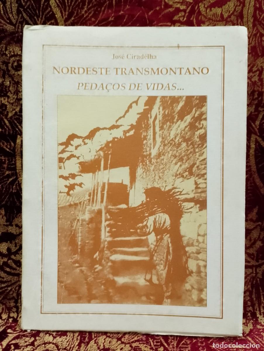 Libros de segunda mano: Nordeste Transmontano Peda&ccedil;os de vidas - Jos&eacute; Cirad&ecirc;lha