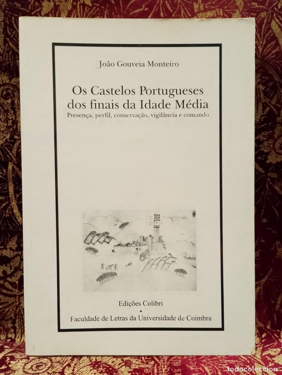 Libros de segunda mano: Os Castelos Portugueses dos finas da Idade M&eacute;dia - Jo&atilde;o Gouveia Monteiro