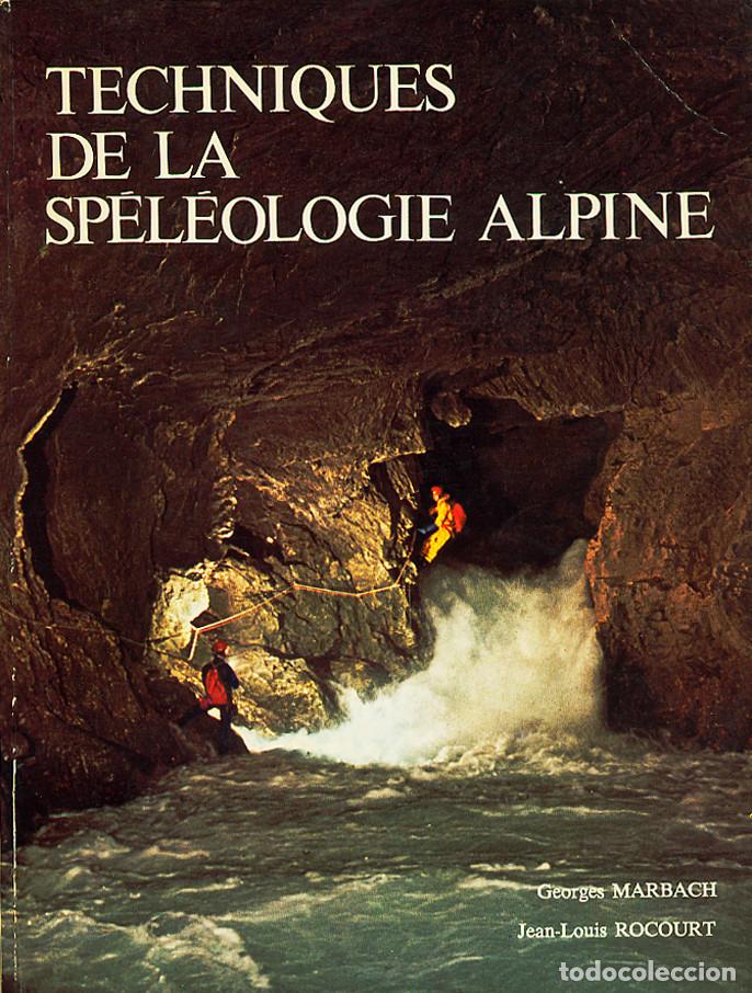 Libros de segunda mano: TECHNIQUES DE LA SP&Eacute;L&Eacute;OLOGIE ALPINE - ESPELEOLOGIA - CUEVA