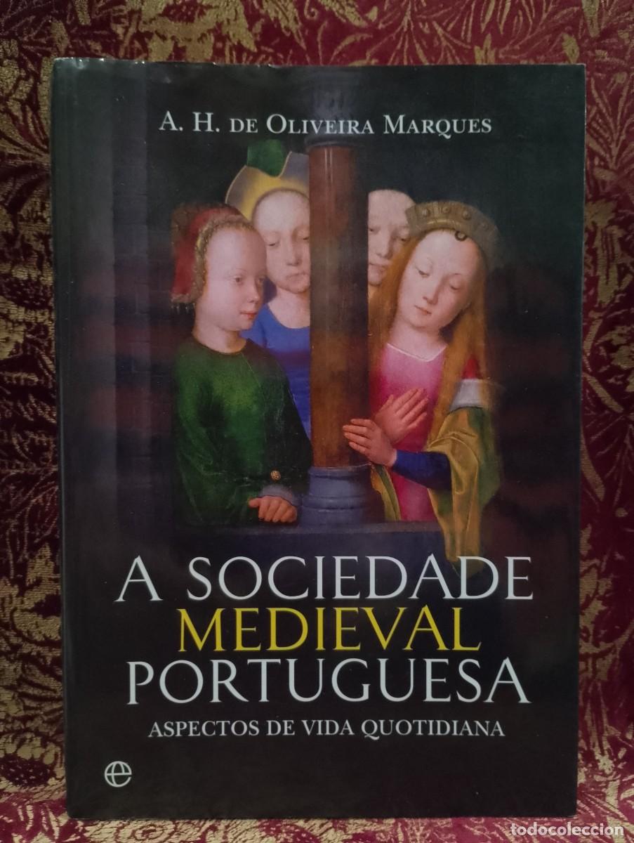 Libros de segunda mano: A Sociedade Medieval Portuguesa Aspectos de Vida Quotidiana - A. H. de Oliveira Marques