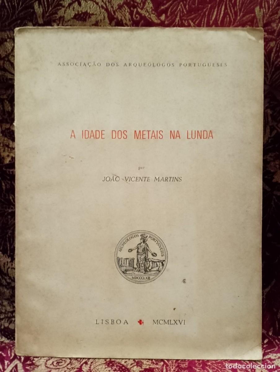Libros de segunda mano: A Idade dos Metais na Lunda 1966 Jo&atilde;o Vicente Martins