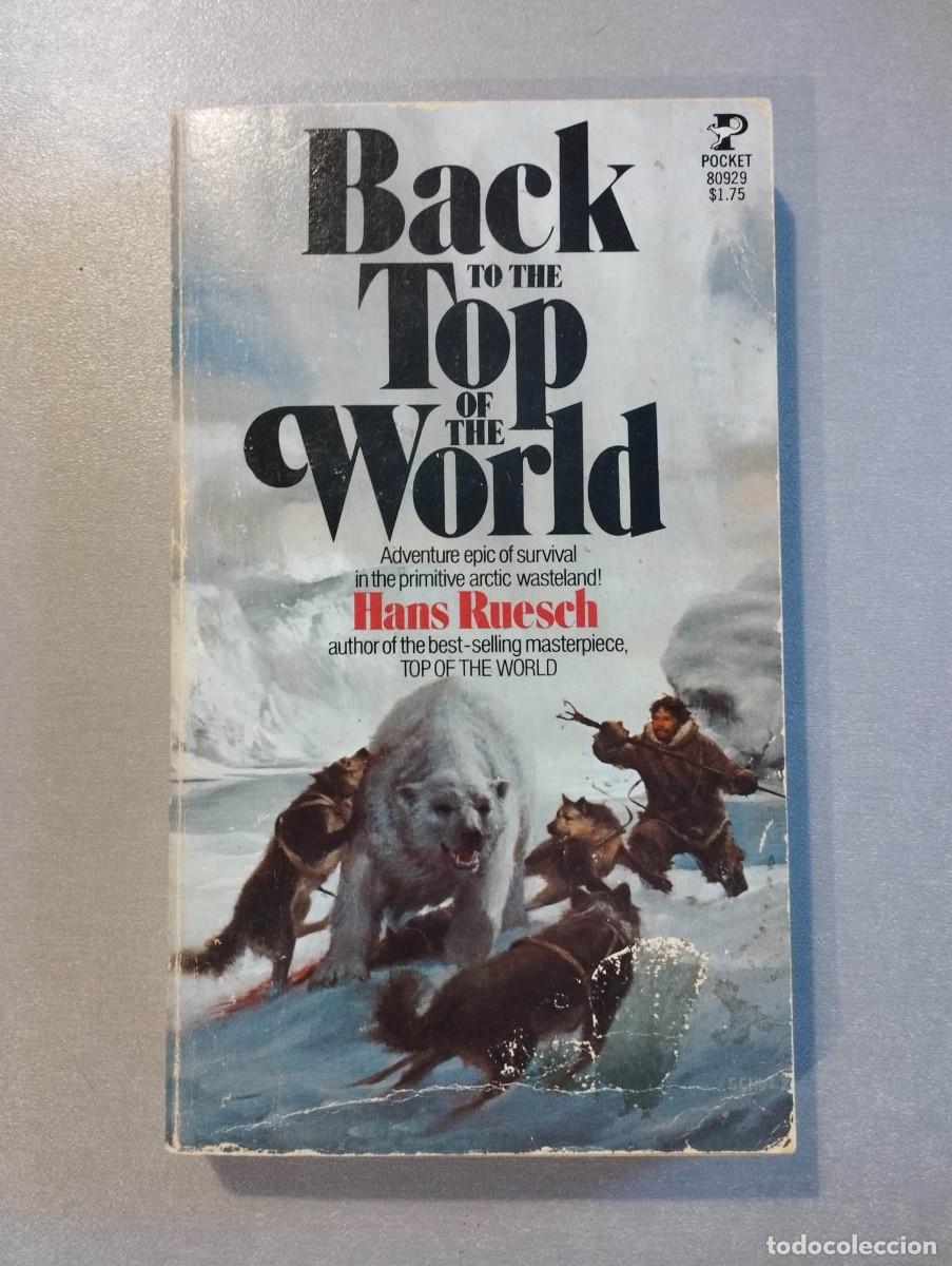 Libros de segunda mano: BACK TO THE TOP OF THE WORLD - HANS RUESCH - POCKET BOOKS NEW YORK 1977