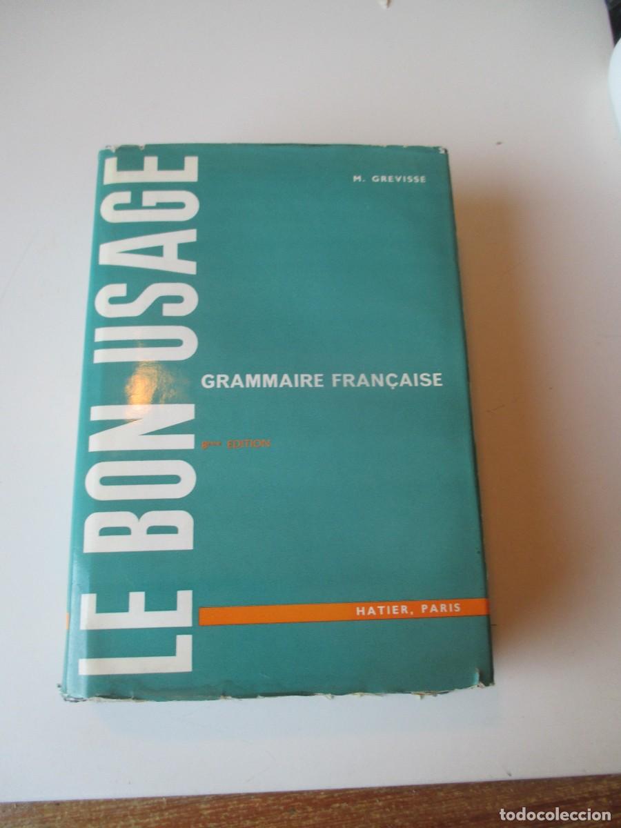 Libros de segunda mano: M. GREVISSE Le bon usage grammaire fran&ccedil;ais ( franc&eacute;s) W39777