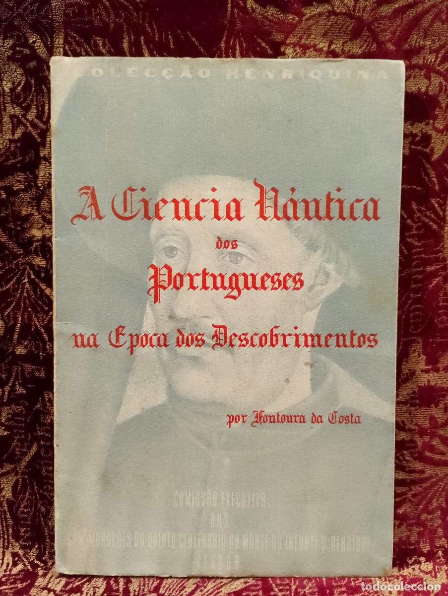 Libros de segunda mano: A Ci&ecirc;ncia N&aacute;utica dos Portugueses na &Eacute;poca dos Descobrimentos 1958 A. Fontoura da Costa