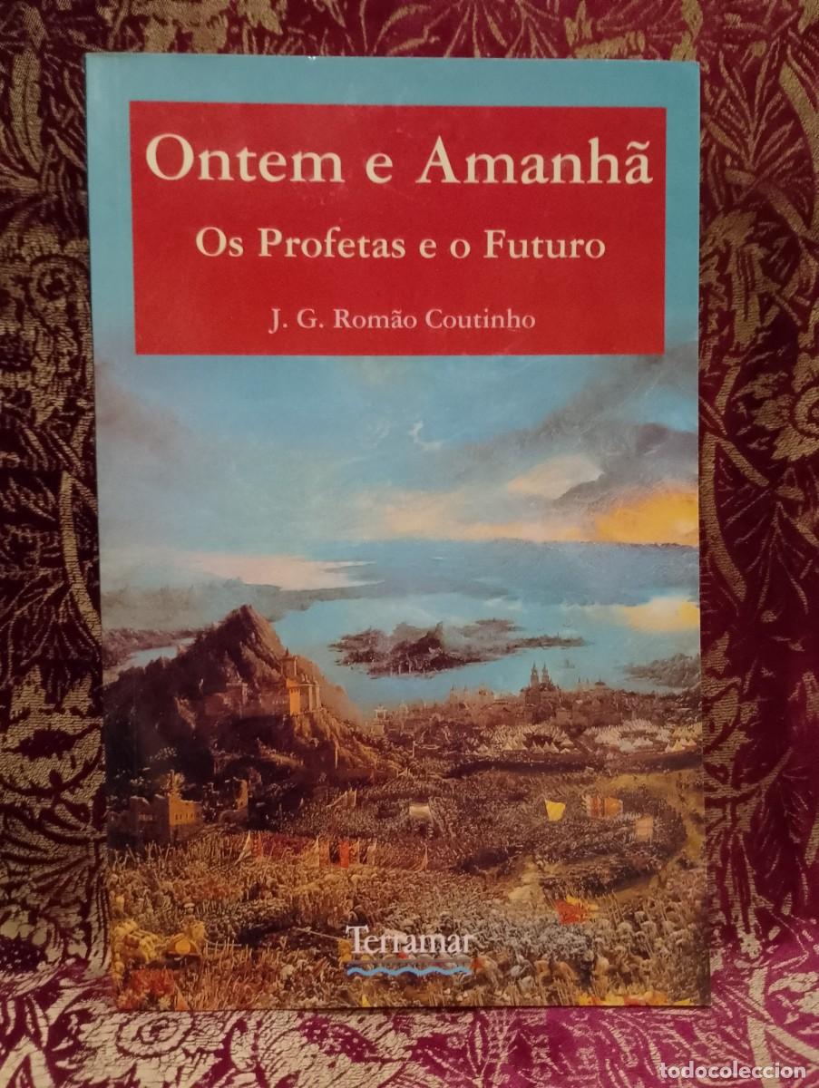 Libros de segunda mano: Ontem e Amanh&atilde; Os Profetas e o Futuro - J. G. Rom&atilde;o Coutinho