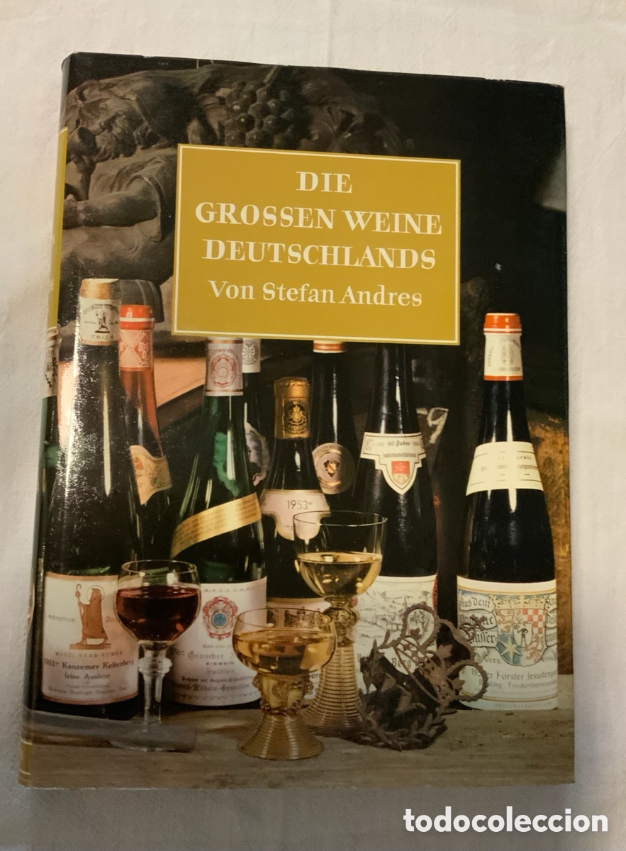 Libros de segunda mano: Die Grossen Weine Deutschlands. Stefan Andre