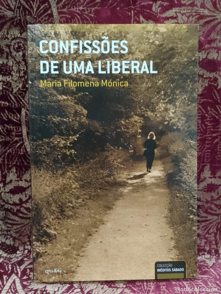 Libros de segunda mano: Confiss&otilde;es de uma Liberal - Maria Filomena M&oacute;nica 1&ordf; edi&ccedil;&atilde;o