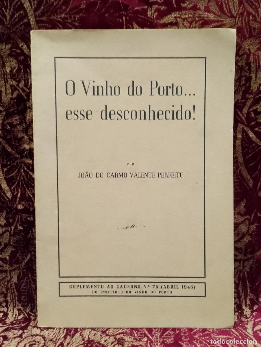 Libros de segunda mano: O Vinho do Porto esse desconhecido 1946 Jo&atilde;o do Carmo Valente Perfeito
