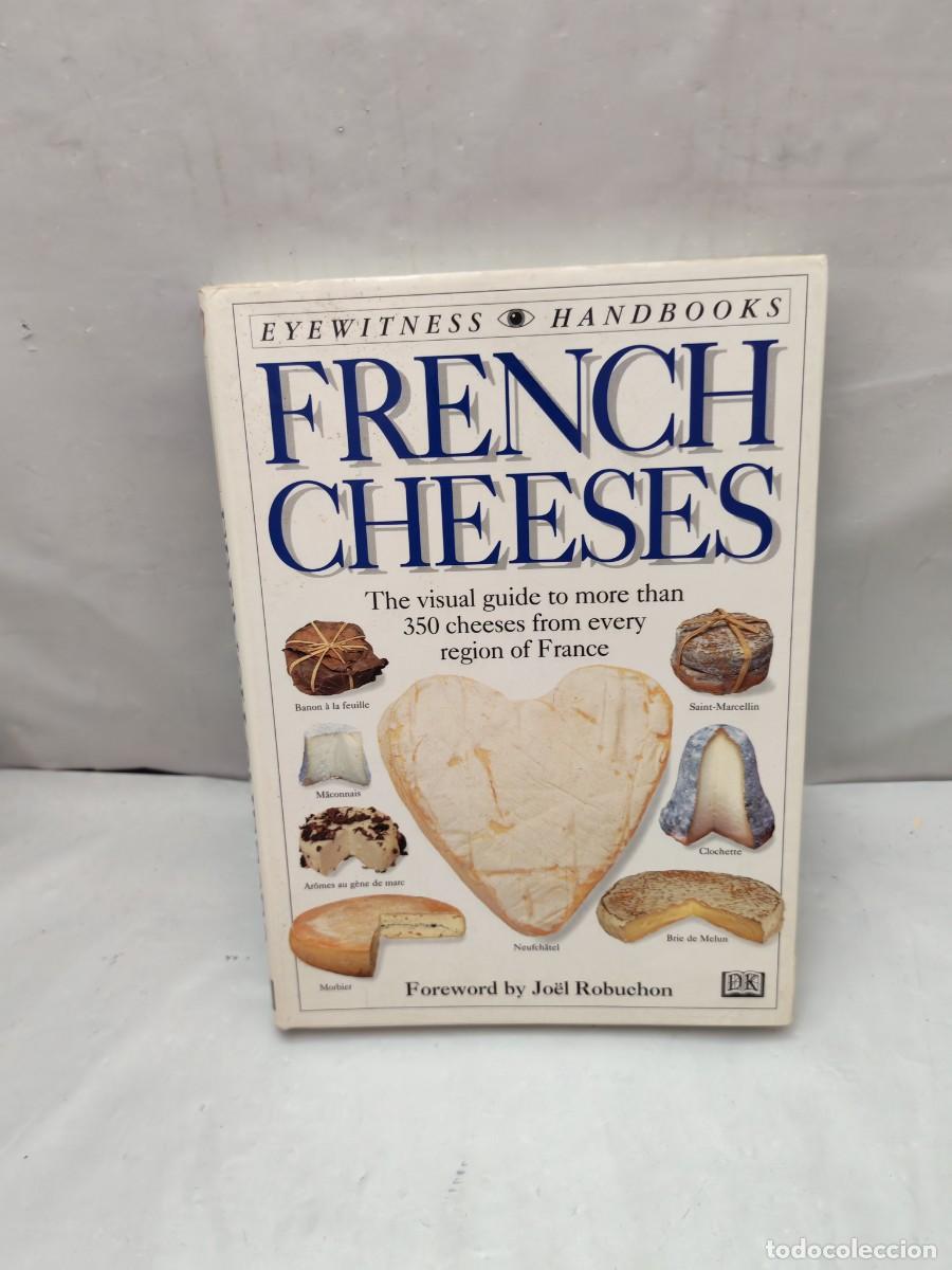 Libri di seconda mano: French Cheeses: The Visual Guide to More Than 350 Cheeses from Every Region of France (1st edition)