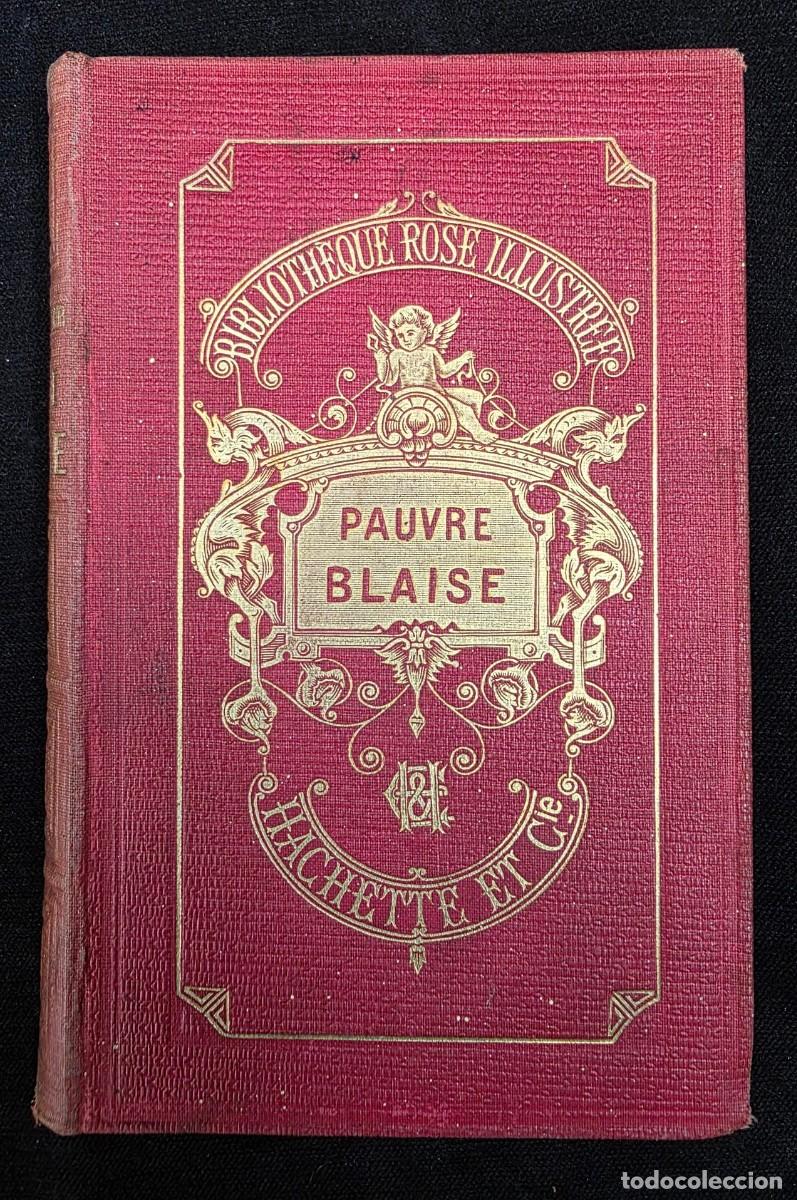 Libros de segunda mano: L.274 Libro antiguo franc&eacute;s Pauvre Blaise Condesa de S&eacute;gur Hachette 1861 Biblioteca Rose Ilustrado