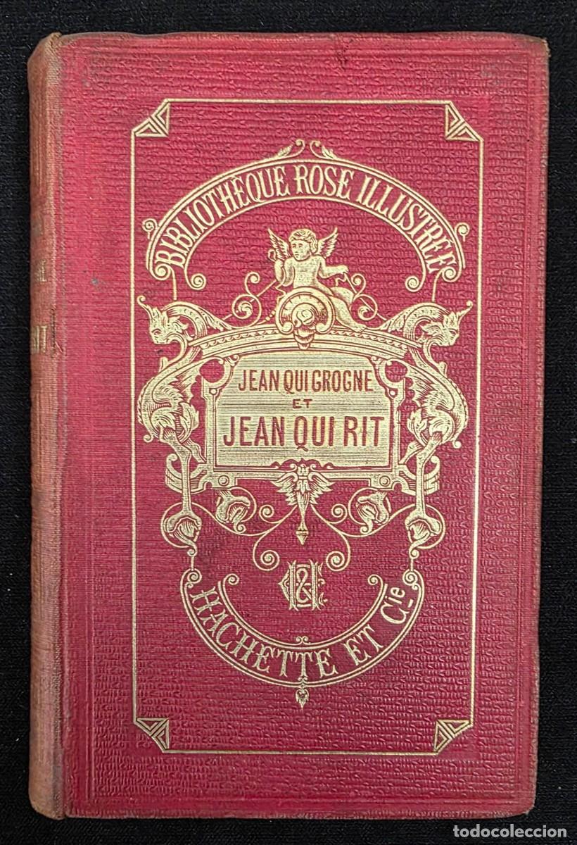 Libros de segunda mano: L.276 Libro antiguo Jean qui grogne et Jean qui rit Condesa de S&eacute;gur 1909 Hachette Biblioteca Rose