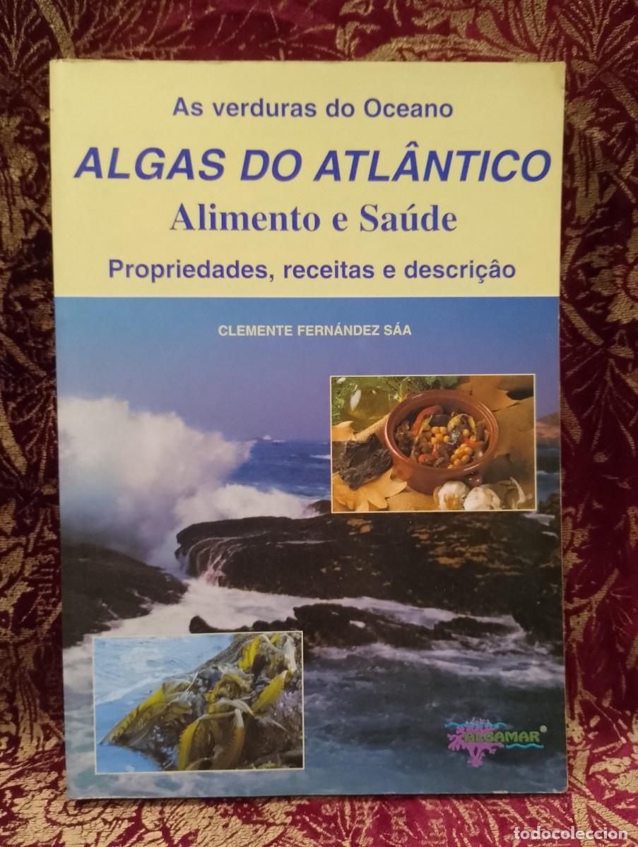 Libros de segunda mano: Algas do Atl&acirc;ntico, Alimento e Sa&uacute;de - Clemente Fern&aacute;ndez S&aacute;a