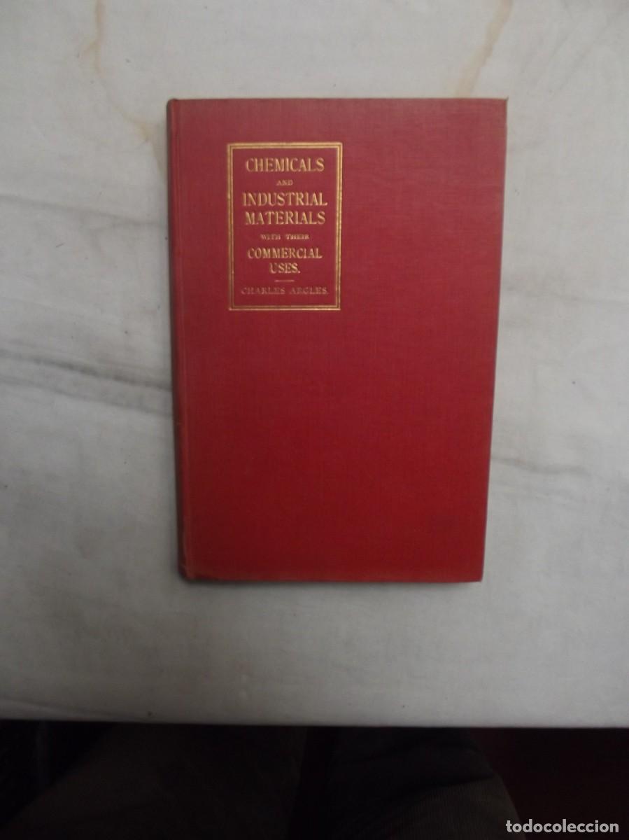 Libros de segunda mano: CHEMICALS AND INDUSTRIAL MATERIALS WITH THEIR COMERCIAL USES / CHARLES ARGLES