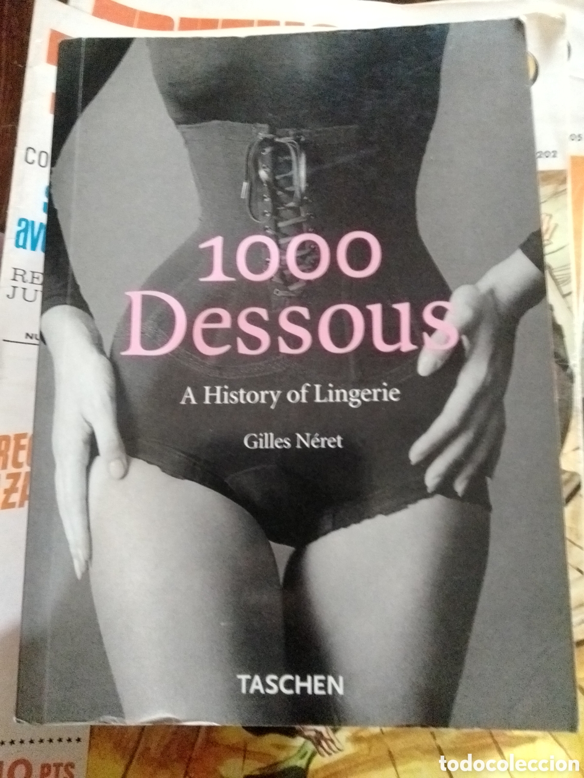Libros de segunda mano: 1000 DESSOUS A History of Lingerie GILES NERET