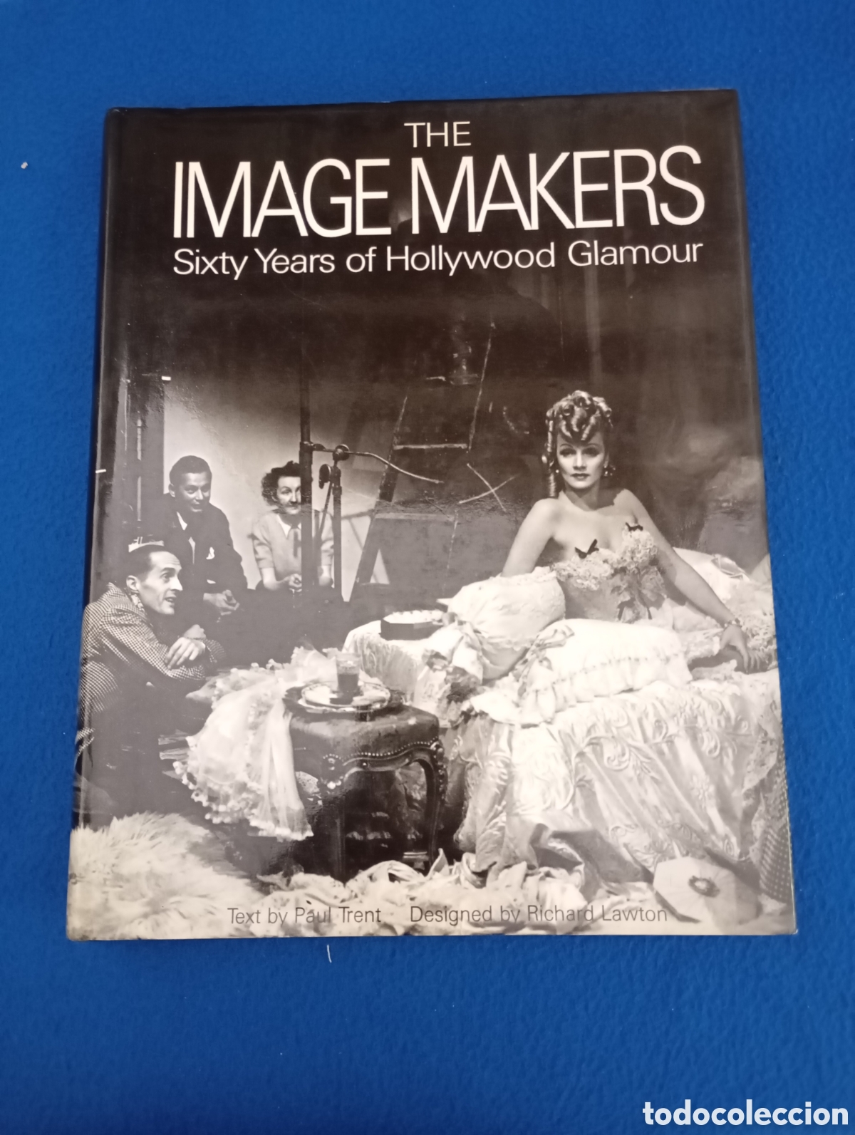Libros de segunda mano: THE IMAGE MAKERS Sixty Years of Hollywood Glamour - PAUL TRENT / RICHARD LAWTON