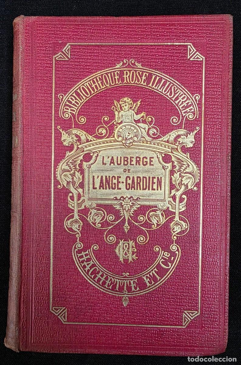 Libros de segunda mano: L.309 Libro antiguo franc&eacute;s ilustrado L&rsquo;Auberge de l&rsquo;Ange-Gardien Condesa de S&eacute;gur 1911 Hachette