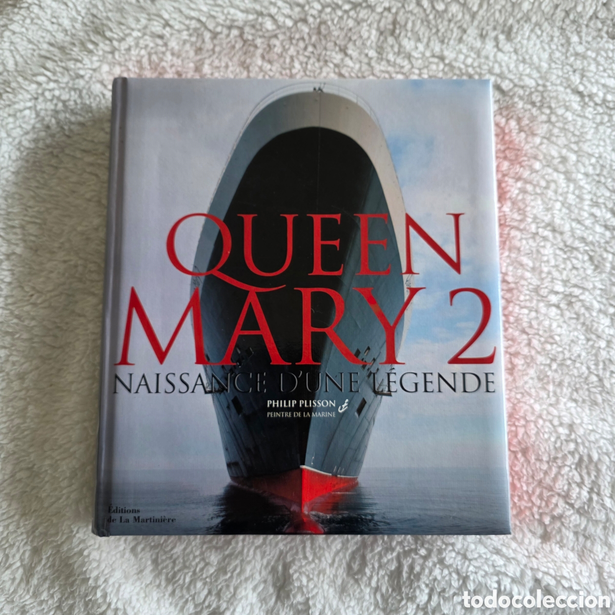 Libros de segunda mano: Queen Mary 2 - Naissance d'une L&eacute;gende (Philip Plisson) - Tapa dura - En franc&eacute;s