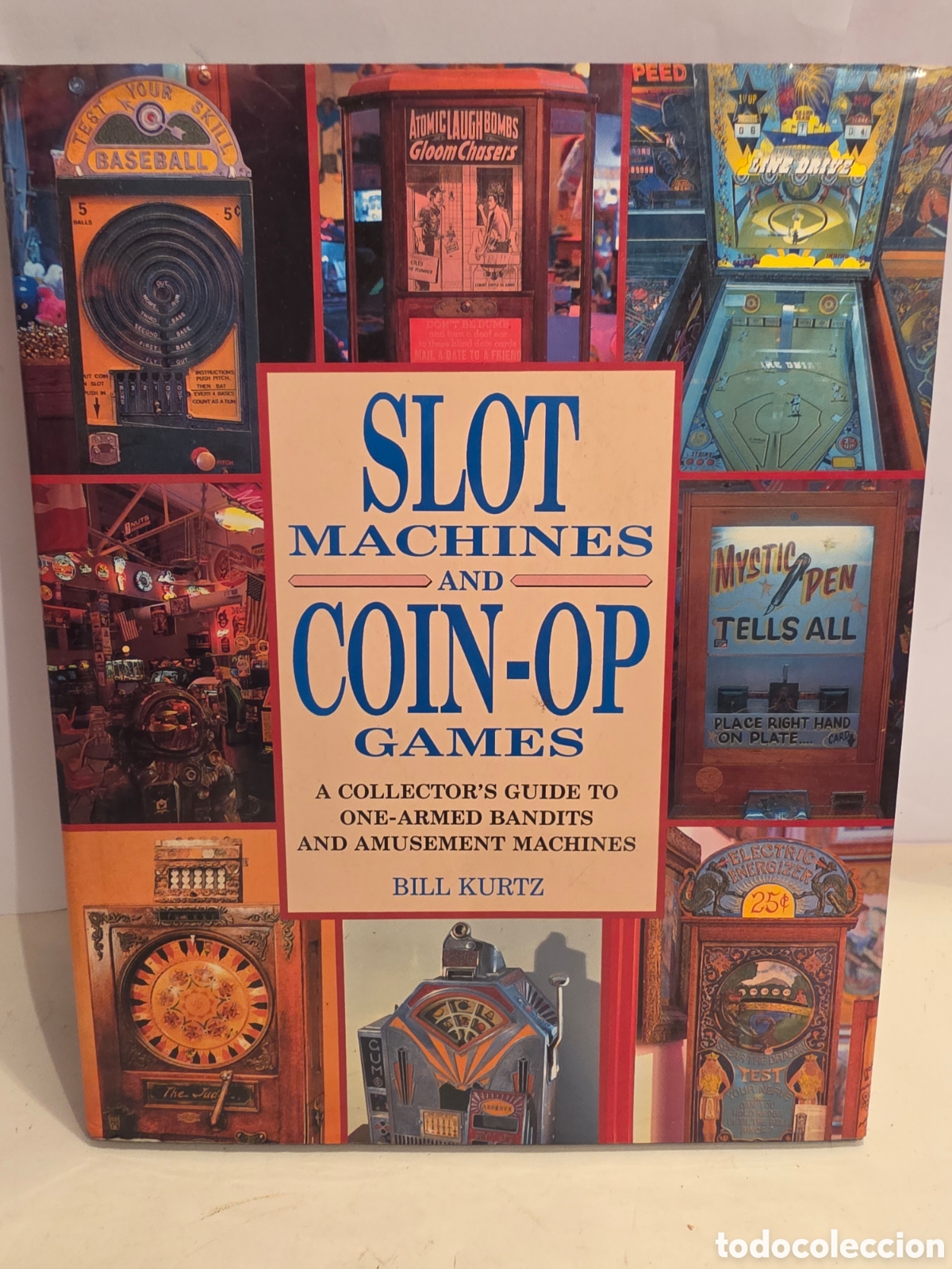 Libros de segunda mano: SLOT MACHINES AND COIN-COP GAMES. BILL KURTZ. 1991.