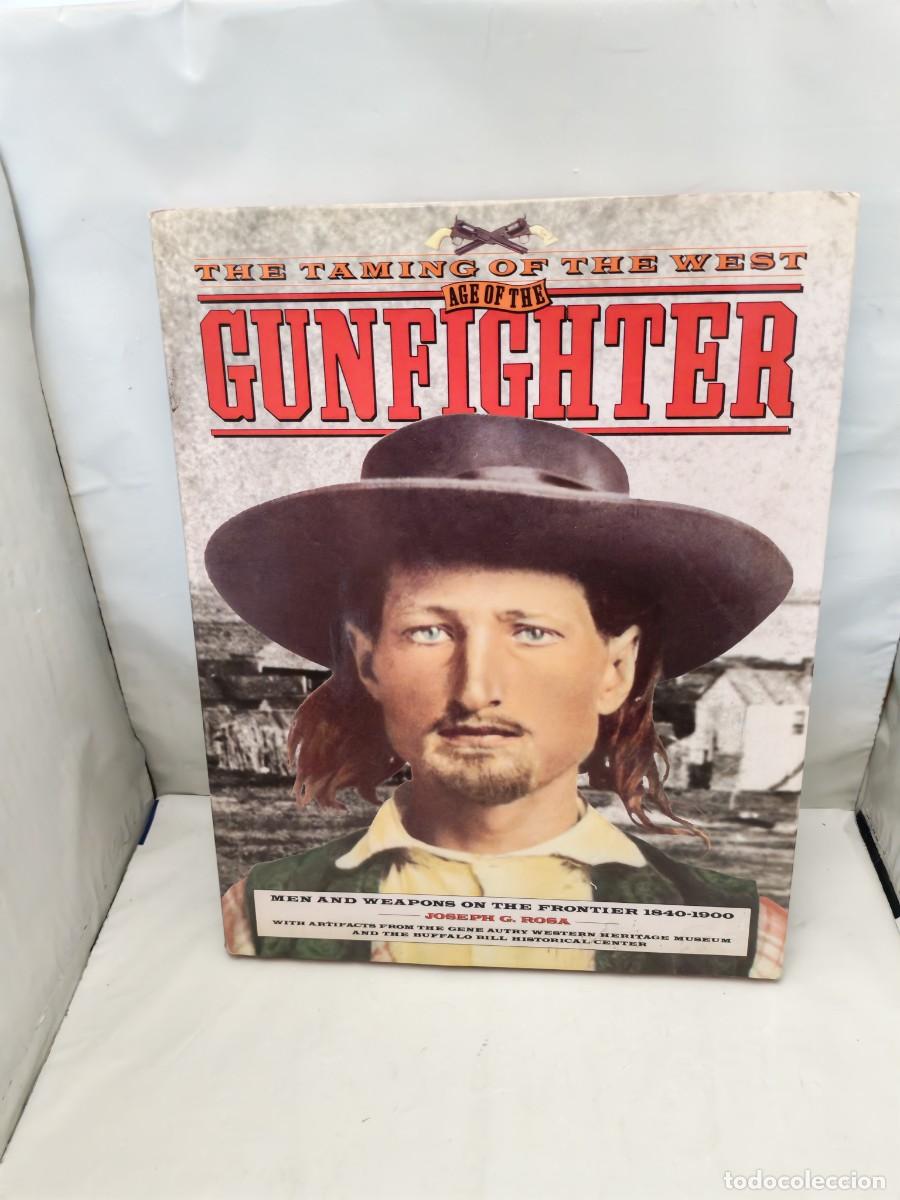 Second hand books: THE TAMING OF THE WEST. Age of the Gunfighter: Men and Weapons on the Frontier 1840-1900