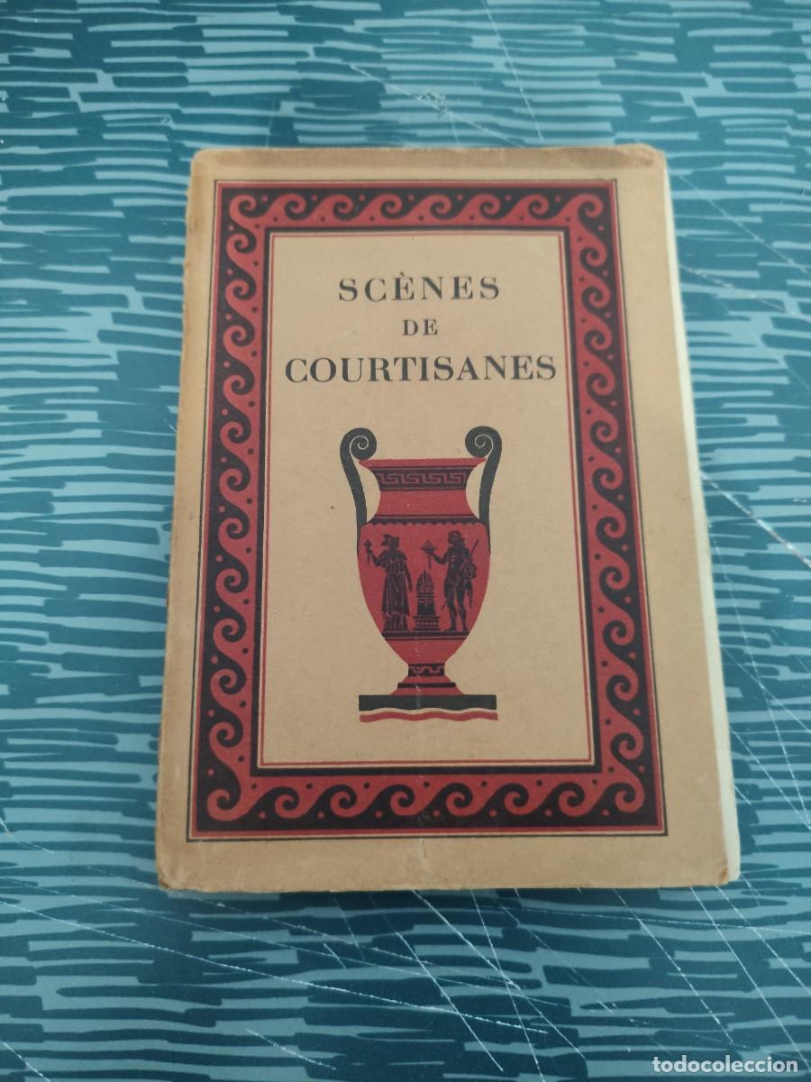 Libros de segunda mano: SCENES DE COURTISANES,LUCIEN,L'EDITION D'ART,H.PIAZZA,136 P&Aacute;G,VER SUMARIO.
