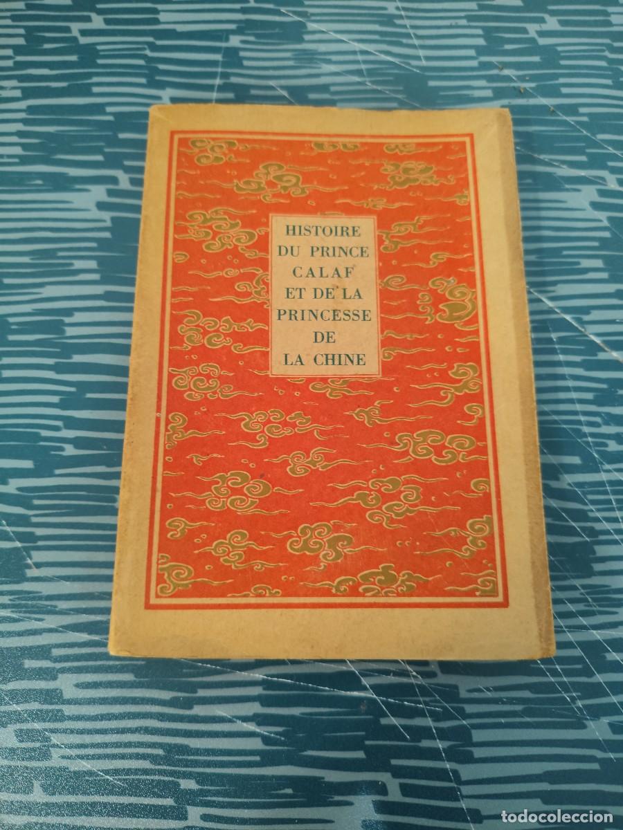 Libros de segunda mano: HISTOIRE DU PRINCE CALAF ET DE LA PRINCESSE DE LA CHINE,F.PETIS DE LACROIX, L'EDITION D'ART,139 PAG.