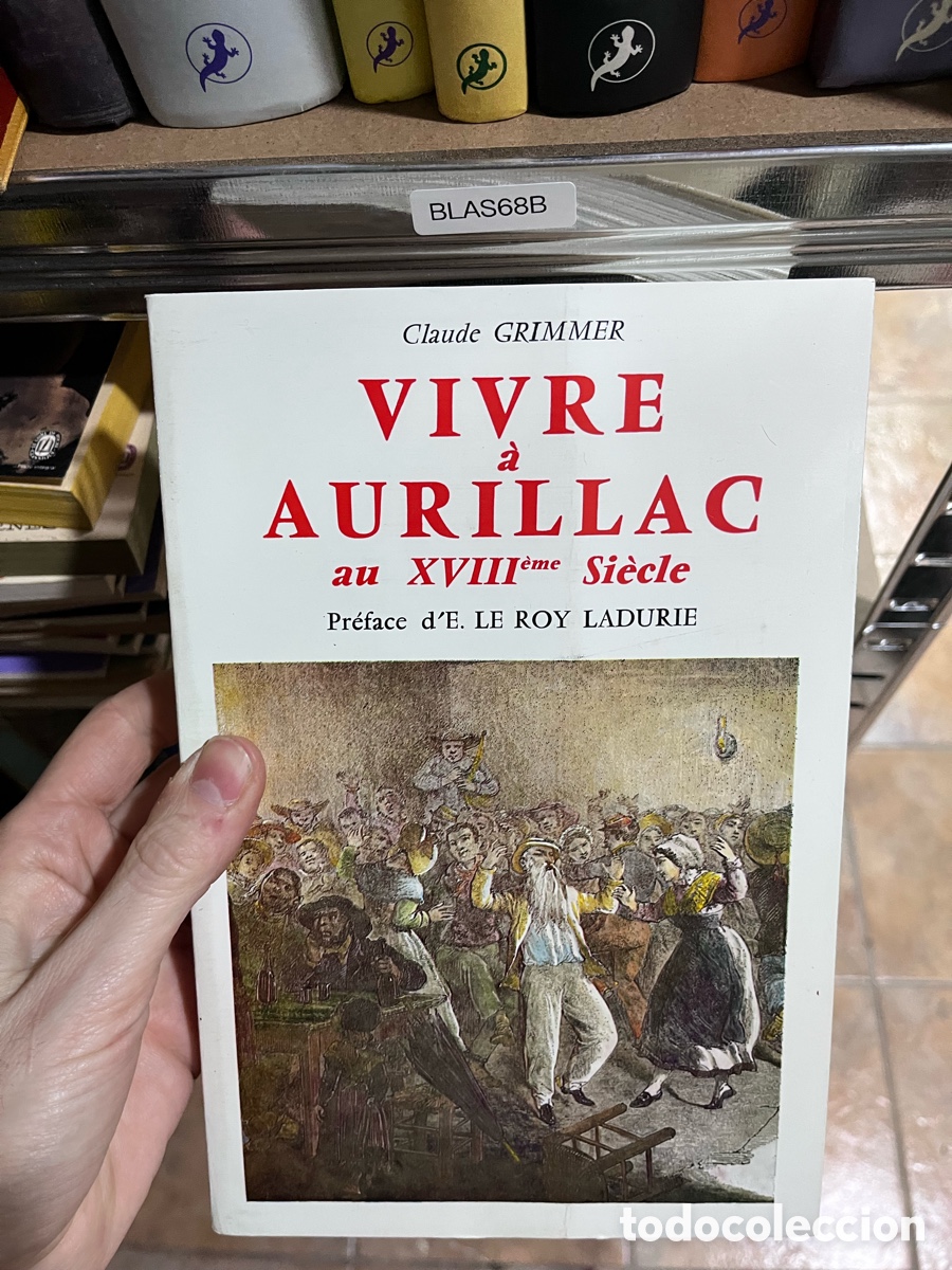 Libros de segunda mano: BLAS68B Claude GRIMMER VIVRE AURILLAC au XVIII&egrave;me Si&egrave;cle Pr&eacute;face d'E. LE ROY LADURIE
