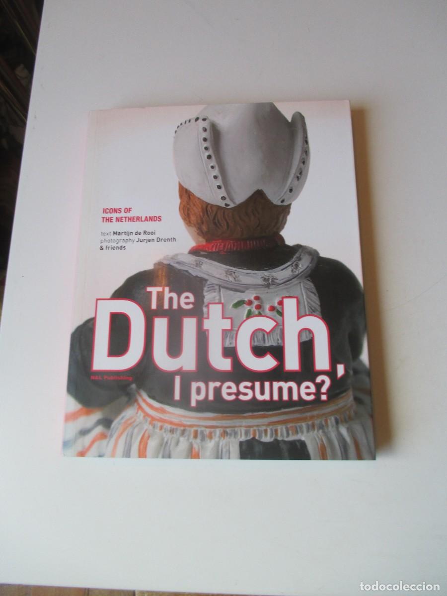 Libros de segunda mano: MARTIJN DE ROOI The Dutch i presume? Icons of the Netherlands (ingl&eacute;s) W39949