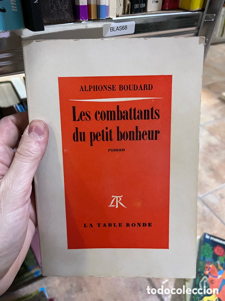 Libros de segunda mano: BLAS68 ALPHONSE BOUDARD Les combattants du petit bonheur roman 不 LA TABLE RONDE