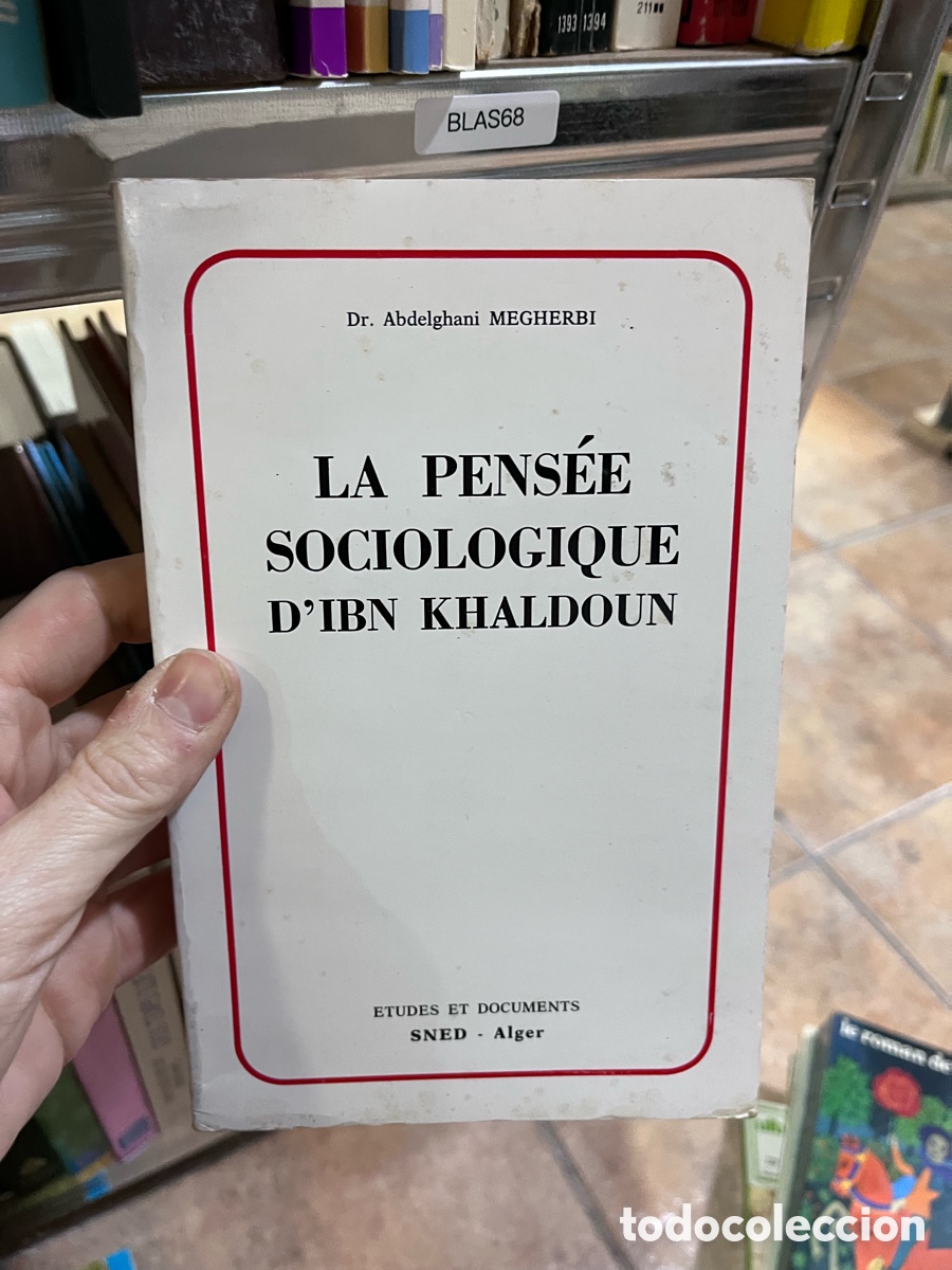 Libros de segunda mano: BLAS68 Dr. Abdelghani MEGHERBI LA PENS&Eacute;E SOCIOLOGIQUE D'IBN KHALDOUN
