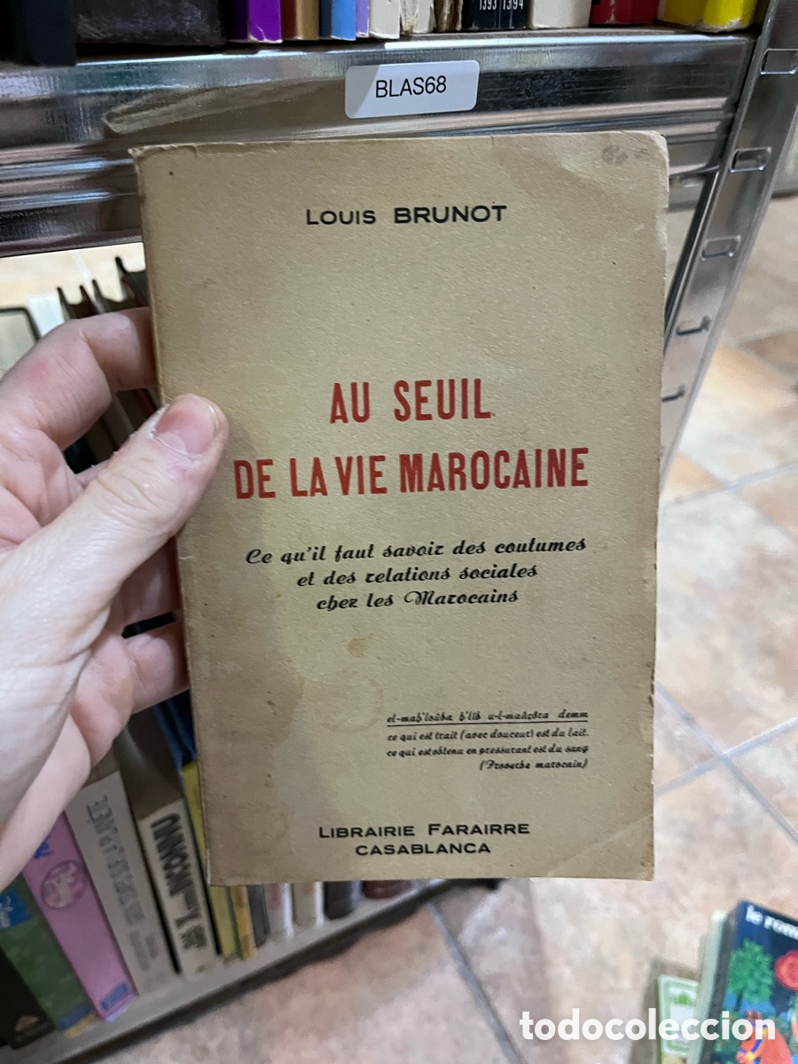 Libros de segunda mano: BLAS68 LOUIS BRUNOT AU SEUIL DE LA VIE MAROCAINE vida marroqu&iacute;