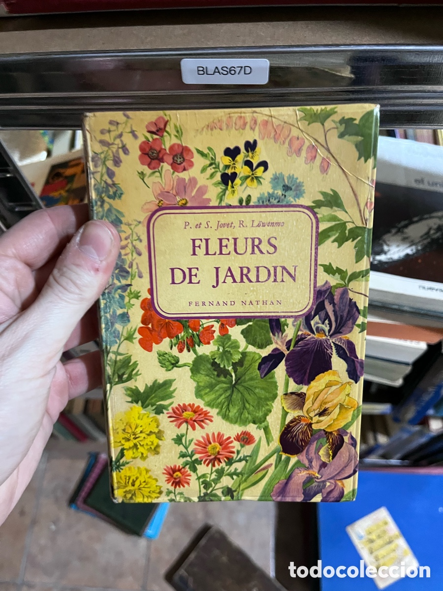 Libros de segunda mano: BLAS67D P. et S. Jovet, R. L&ouml;wenmo FLEURS DE JARDIN FERNAND NATHAN
