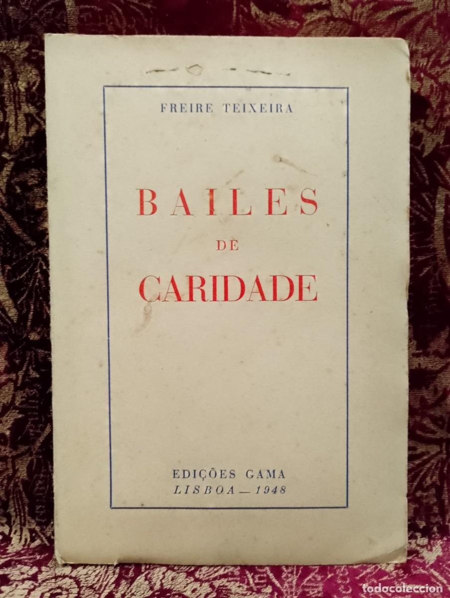 Libros de segunda mano: Bailes de Caridade 1948 Freire Teixeira 1&ordf; Edi&ccedil;&atilde;o
