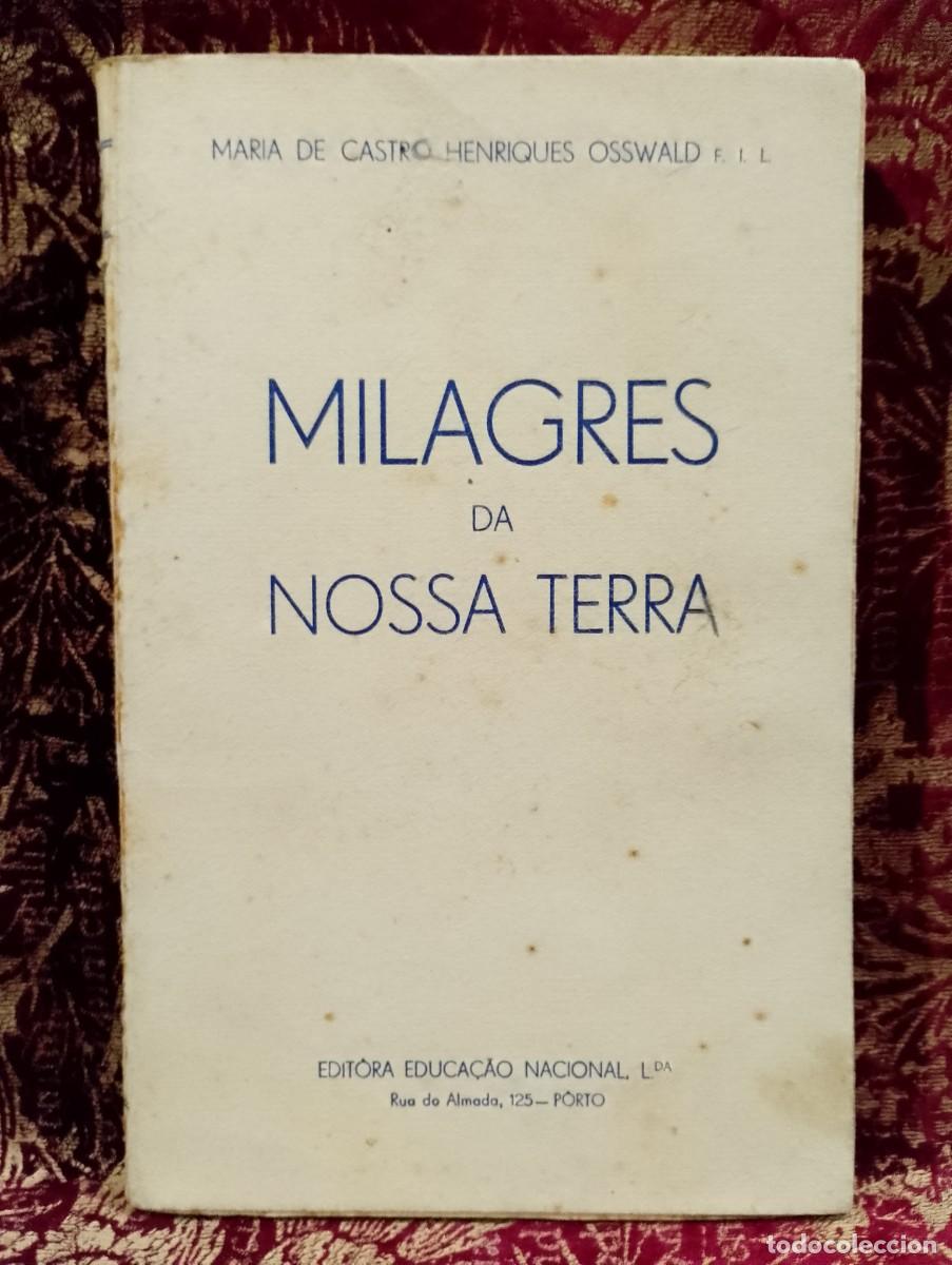 Libros de segunda mano: Milagres da Nossa Terra 1939 Maria de Castro Henriques Osswald 1&ordf; Edi&ccedil;&atilde;o