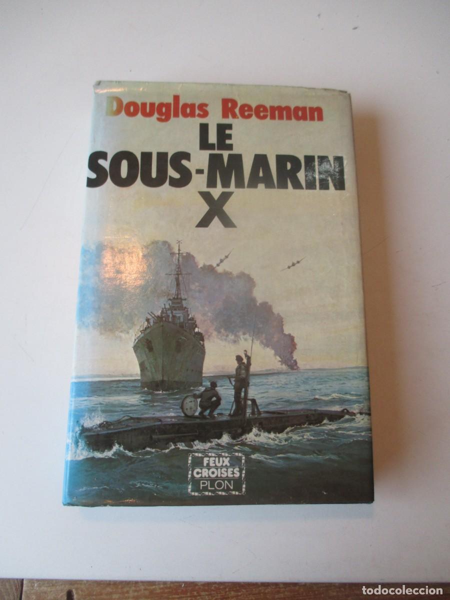 Libros de segunda mano: DOUGLAS REEMAN Le sous-marin X (franc&eacute;s) W40016