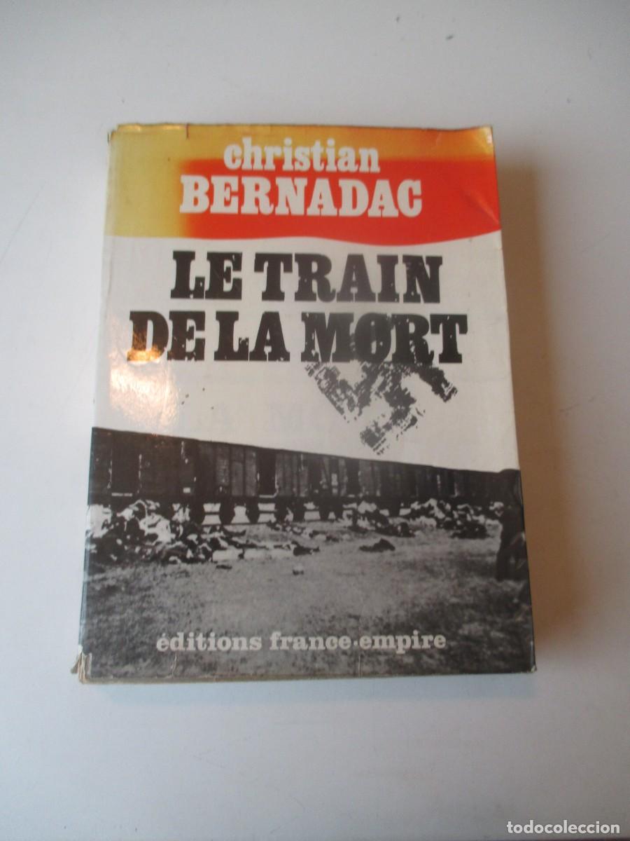 Libros de segunda mano: CHRISTIAN BERNADAC Le train de la mort (franc&eacute;s) W40019
