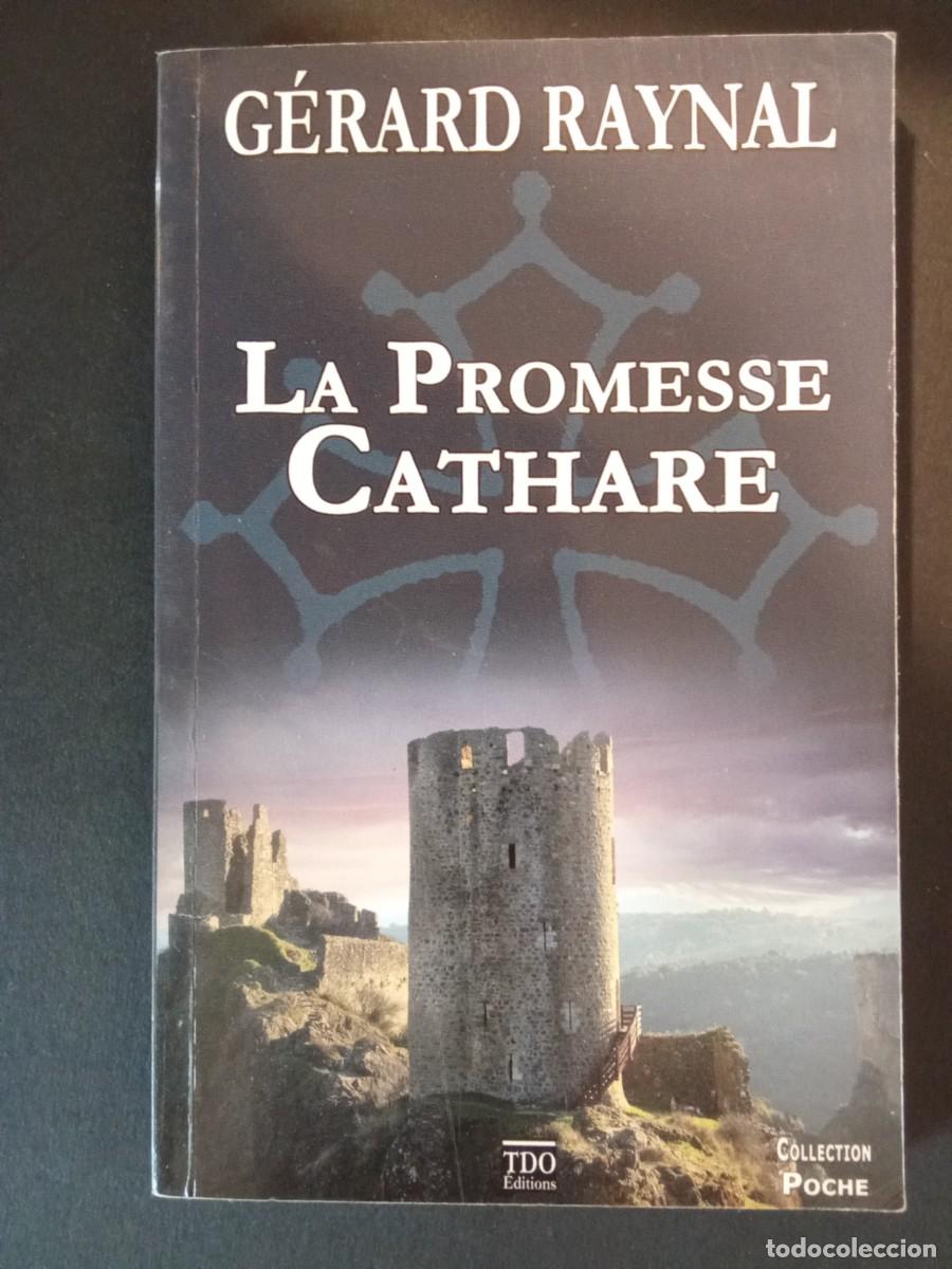 Libros de segunda mano: G&Eacute;RARD RAYNAL.- La promesse cathar&eacute;. TDO Editions (2013). 17 cm. 191 p&aacute;ginas. 140 gramos. Encuaderna
